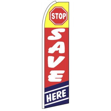 Stop Save Here - Advertising Feather Flag Banner